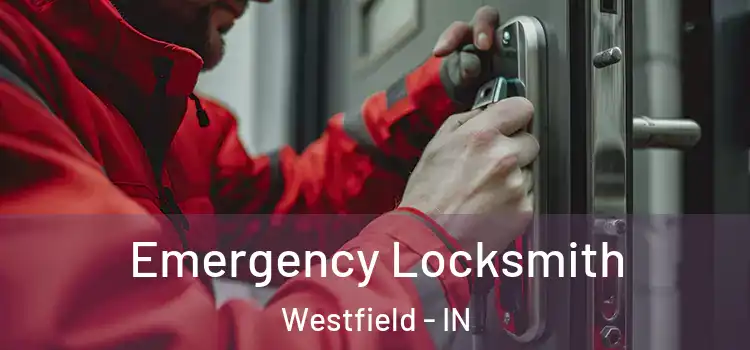  Emergency Locksmith Westfield - IN