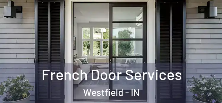  French Door Services Westfield - IN
