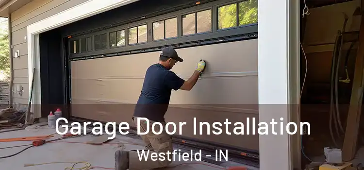  Garage Door Installation Westfield - IN