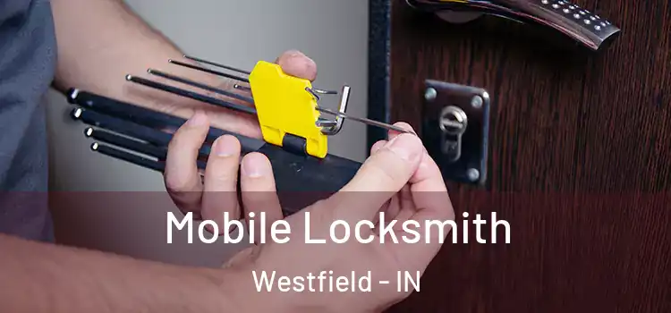  Mobile Locksmith Westfield - IN
