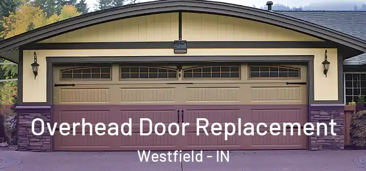  Overhead Door Replacement Westfield - IN
